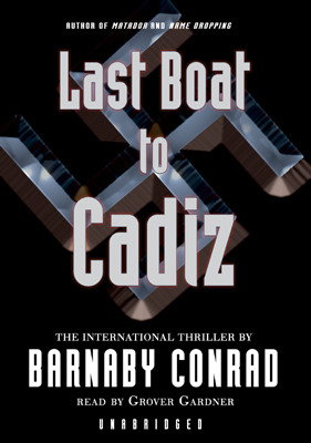 Title details for Last Boat to Cadiz by Barnaby Conrad - Available